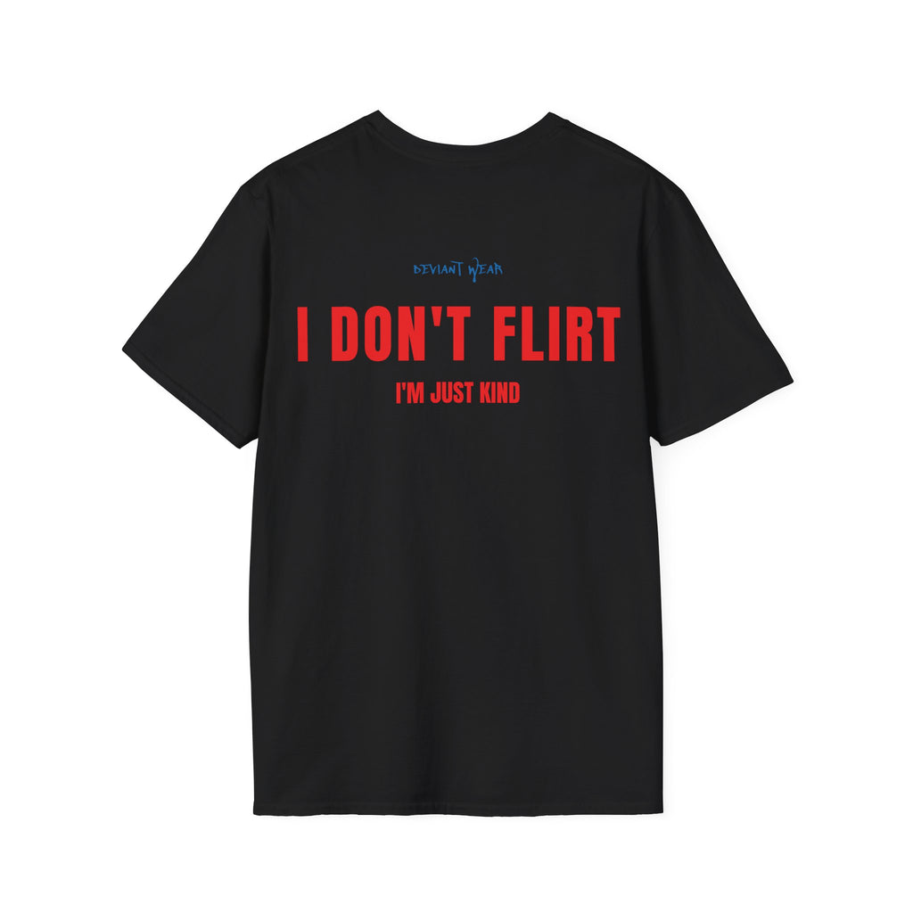 I Don't Flirt Just Kind Minimal Wave Tee