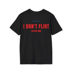 I Don't Flirt Just Kind Minimal Wave Tee