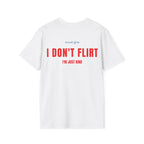 I Don't Flirt Just Kind Minimal Wave Tee
