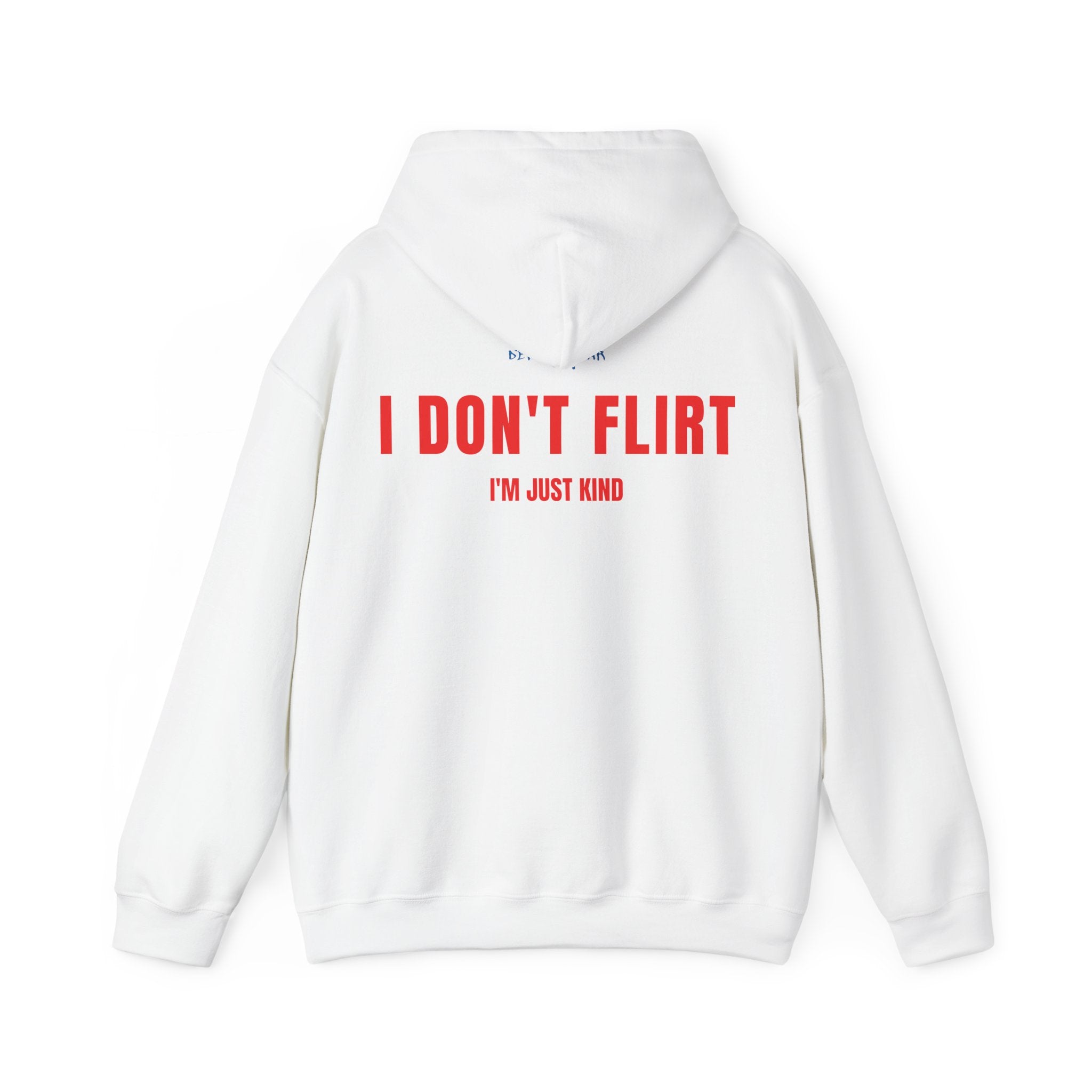 I Don't Flirt Just Kind Unisex Heavy Blend™ Hoodies