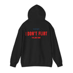 I Don't Flirt Just Kind Unisex Heavy Blend™ Hoodies