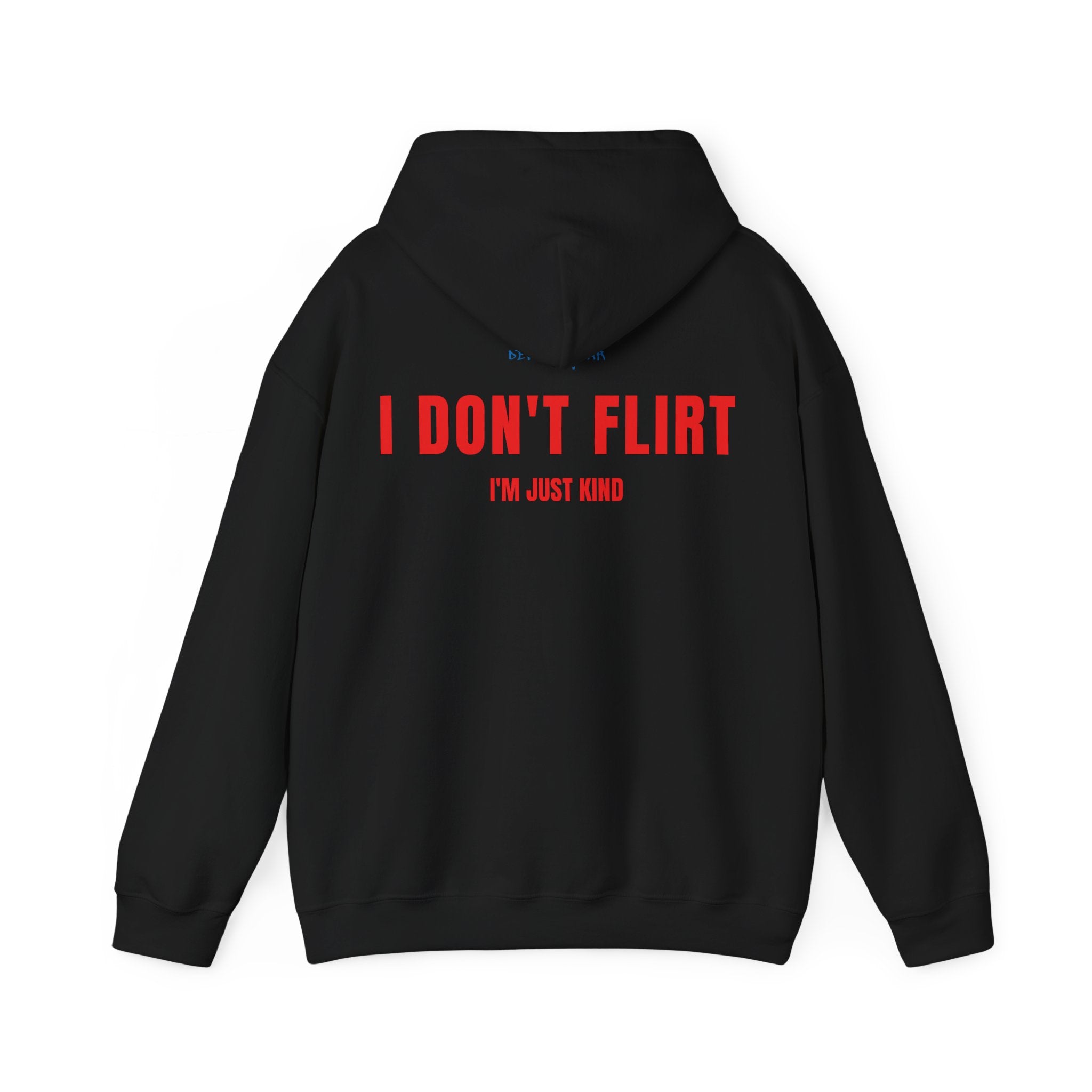 I Don't Flirt Just Kind Unisex Heavy Blend™ Hoodies